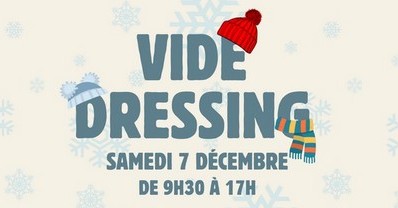 Samedi 7 décembre, vide-dressing